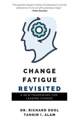 La fatigue du changement revisitée : Un nouveau cadre pour la conduite du changement - Change Fatigue Revisited: A New Framework for Leading Change