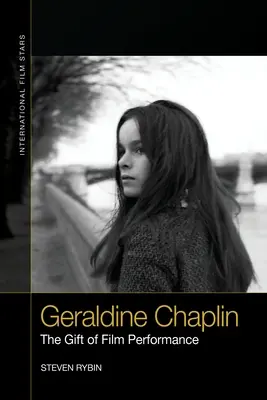 Geraldine Chaplin : Le don de la performance cinématographique - Geraldine Chaplin: The Gift of Film Performance