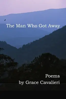 L'homme qui s'est enfui : Poèmes - The Man Who Got Away: Poems