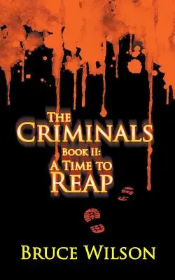 Les Criminels - Livre II : Un temps pour récolter - The Criminals - Book II: A Time to Reap