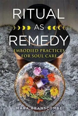 Le rituel comme remède : Pratiques incarnées pour le soin de l'âme - Ritual as Remedy: Embodied Practices for Soul Care