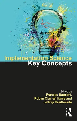 Science de la mise en œuvre : Les concepts clés - Implementation Science: The Key Concepts