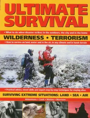 Ultimate Survival : Wilderness, Terrorism, Surviving Extreme Situations : Terre, mer et air - Ultimate Survival: Wilderness, Terrorism, Surviving Extreme Situations: Land, Sea and Air