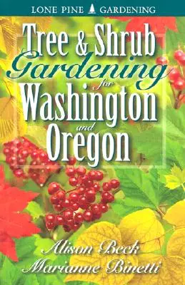 Jardinage d'arbres et d'arbustes pour l'État de Washington et l'Oregon - Tree & Shrub Gardening for Washington & Oregon