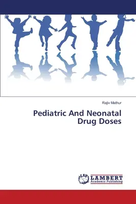 Doses de médicaments en pédiatrie et en néonatalogie - Pediatric And Neonatal Drug Doses