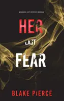 Sa dernière peur (Thriller FBI à suspense de Rachel Gift - Livre 4) - Her Last Fear (A Rachel Gift FBI Suspense Thriller-Book 4)