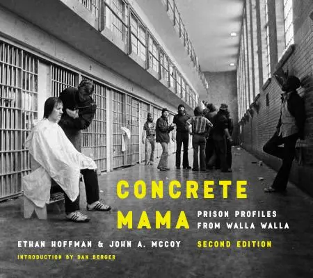 Concrete Mama : Profils de prison de Walla Walla - Concrete Mama: Prison Profiles from Walla Walla