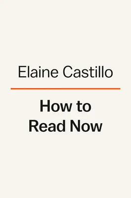 Comment lire maintenant : Essais - How to Read Now: Essays