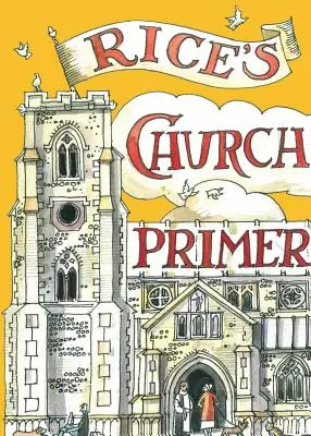 L'abécédaire des églises de Rice - Rice's Church Primer