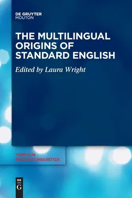 Les origines multilingues de l'anglais standard - The Multilingual Origins of Standard English