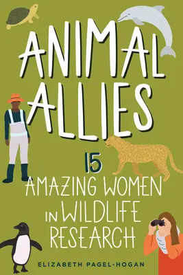 Alliés des animaux : 15 femmes étonnantes dans la recherche sur la faune et la florevolume 4 - Animal Allies: 15 Amazing Women in Wildlife Researchvolume 4