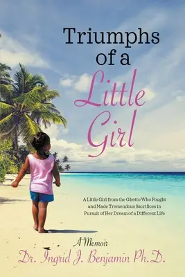 Les triomphes d'une petite fille : Un mémoire - Triumphs of a Little Girl: A Memoir