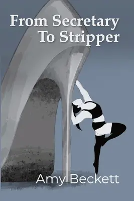 De secrétaire à strip-teaseuse - From Secretary To Stripper