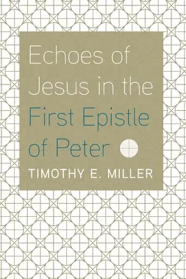 Les échos de Jésus dans la première épître de Pierre - Echoes of Jesus in the First Epistle of Peter