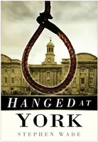 Pendu à York - Hanged at York