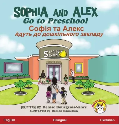Sophia et Alex vont à l'école maternelle : Софія та Алекс йдут&# - Sophia and Alex Go to Preschool: Софія та Алекс йдут&#