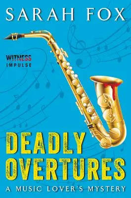 Ouvertures mortelles : Le mystère d'un mélomane - Deadly Overtures: A Music Lover's Mystery