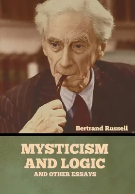 Mysticisme et logique et autres essais - Mysticism and Logic and Other Essays