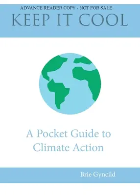 Gardez la tête froide ! Guide de poche pour l'action climatique - Keep It Cool!: A Pocket Guide to Climate Action