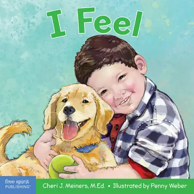 Je ressens : Un livre sur la reconnaissance et la compréhension des émotions - I Feel: A Book about Recognizing and Understanding Emotions