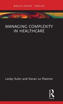 Gérer la complexité dans les soins de santé - Managing Complexity in Healthcare