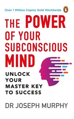 Le pouvoir de votre subconscient (Premium Paperback, Penguin India) : Un livre de transformation et de développement personnel, Comprendre la psychologie humaine - The Power of Your Subconscious Mind (Premium Paperback, Penguin India): A Personal Transformation and Development Book, Understanding Human Psychology