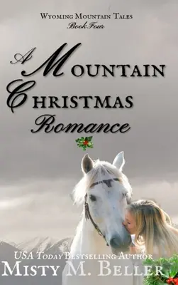 Une romance de Noël dans les montagnes - A Mountain Christmas Romance