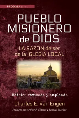 Le peuple missionnaire de Dieu : La raison d'être de l'église locale - Pueblo Misionero de Dios: La razn de ser de la iglesia local