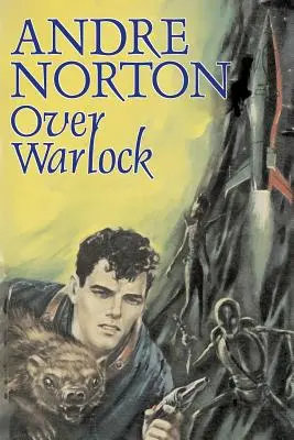 Over Warlock par Andre Norton, Science Fiction, Aventure - Over Warlock by Andre Norton, Science Fiction, Adventure