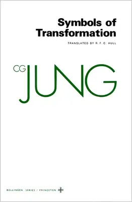 Œuvres complètes de C.G. Jung, Volume 5 : Symboles de transformation - Collected Works of C.G. Jung, Volume 5: Symbols of Transformation