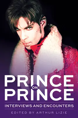 Prince on Prince : Interviews and Encounters Volume 22 - Prince on Prince: Interviews and Encounters Volume 22