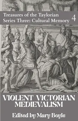 Le médiévalisme victorien violent - Violent Victorian Medievalism