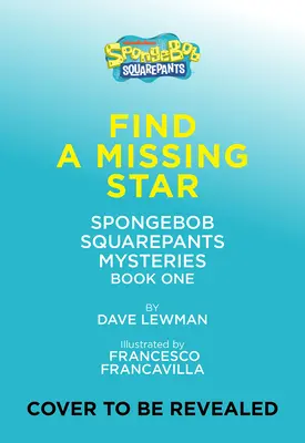 Trouver une étoile manquante (Mystères de Bob l'éponge #1) - Find a Missing Star (Spongebob Squarepants Mysteries #1)