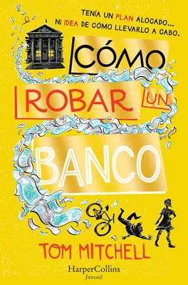 Cmo Robar Un Banco (Comment braquer une banque - édition espagnole) - Cmo Robar Un Banco (How to Rob a Bank - Spanish Edition)