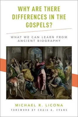 Pourquoi y a-t-il des différences entre les évangiles : ce que nous pouvons apprendre de la biographie ancienne - Why Are There Differences in the Gospels?: What We Can Learn from Ancient Biography