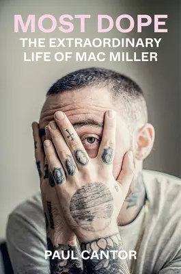 Most Dope : La vie extraordinaire de Mac Miller - Most Dope: The Extraordinary Life of Mac Miller