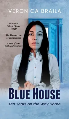 Maison Bleue : Dix ans sur le chemin du retour - Blue House: Ten Years on The Way Home