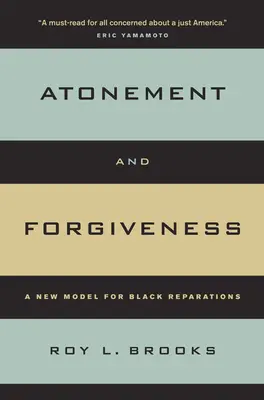Expiation et pardon : Un nouveau modèle de réparation pour les Noirs - Atonement and Forgiveness: A New Model for Black Reparations