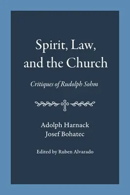 L'esprit, la loi et l'Église : Critiques de Rudolph Sohm - Spirit, Law, and the Church: Critiques of Rudolph Sohm