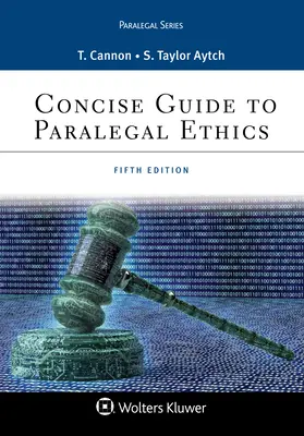 Guide concis de l'éthique parajuridique - Concise Guide to Paralegal Ethics