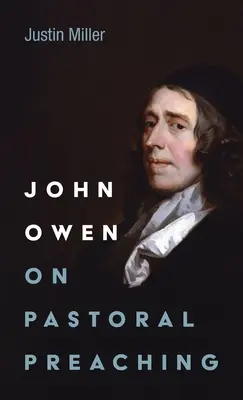 John Owen sur la prédication pastorale - John Owen on Pastoral Preaching