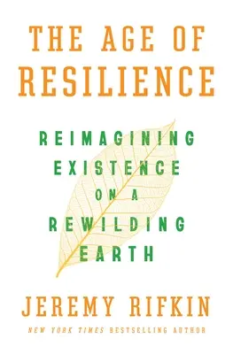 L'âge de la résilience : Réimaginer l'existence sur une terre en voie de réensauvagement - The Age of Resilience: Reimagining Existence on a Rewilding Earth