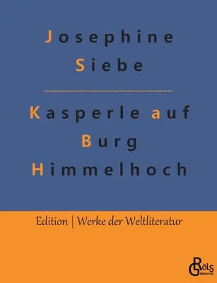 Kasperle au château Haut comme le ciel - Kasperle auf Burg Himmelhoch