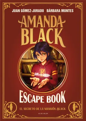 Escape Book : El Secreto de la Mansin Black / Escape Book : Le secret du manoir Bla Ck - Escape Book: El Secreto de la Mansin Black / Escape Book: The Secret of the Bla Ck Mansion