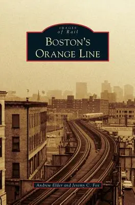 La ligne orange de Boston - Boston's Orange Line