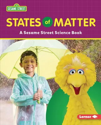 Les états de la matière : Un livre de science de la rue Sésame (R) - States of Matter: A Sesame Street (R) Science Book