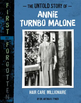 L'histoire inédite d'Annie Turnbo Malone : la millionnaire des soins capillaires - The Untold Story of Annie Turnbo Malone: Hair Care Millionaire