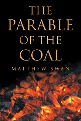 La parabole du charbon - The Parable of the Coal