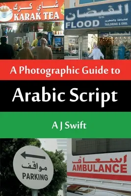 L'écriture arabe - Guide photographique - Arabic Script - A Photographic Guide