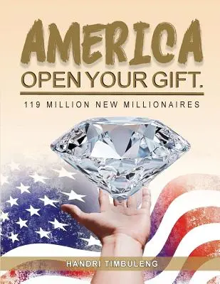 L'Amérique ouvre son cadeau : 119 millions de nouveaux millionnaires - America Open Your Gift: 119 Million New Millionaires